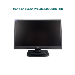 Màn hình iiyama ProLite E2280HS / LED / FHD / HDMI, VGA