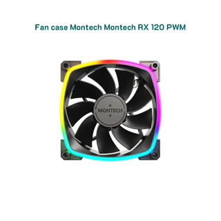 Quạt case Montech RX 120 PWM